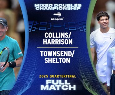 Collins/Harrison vs. Townsend/Shelton Full Match | 2025 US Open Quarterfinal