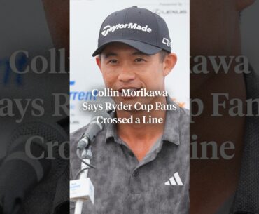 Collin Morikawa says Ryder Cup fans “probably crossed a line out there.”