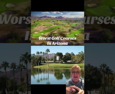 What Are the Worst Golf Courses in Each State? (Arizona)