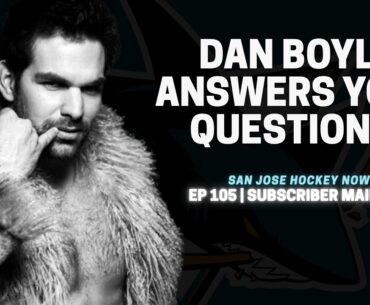 Dan Boyle Answers Your Questions! | EP 105 Sharks’ Opening Night Roster, Dellandrea 3C Reaction