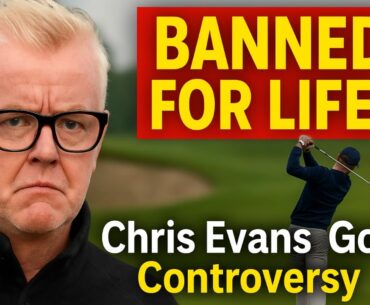 Chris Evans BANNED for Life from Golf Tournament | Alfred Dunhill Links Controversy