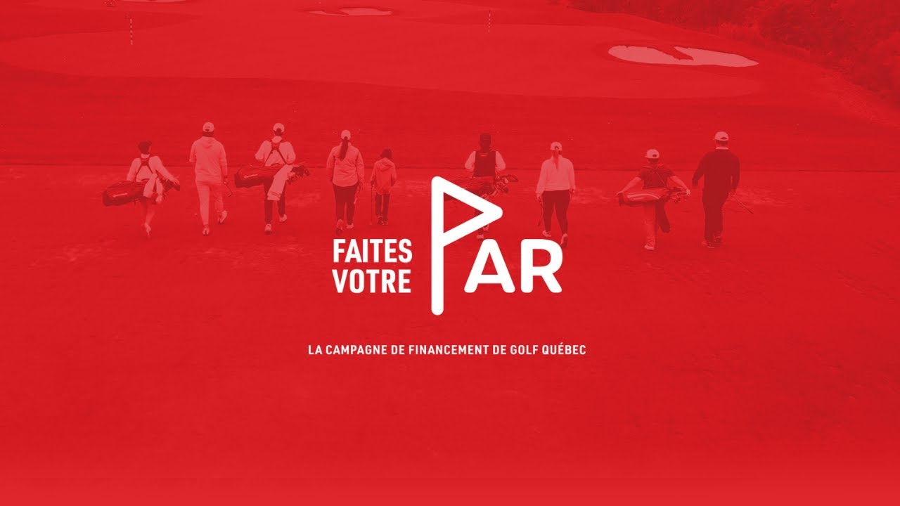 « Faites votre PAR » – La campagne de financement de Golf Québec « Faites votre PAR » - La campagne de financement de Golf Québec