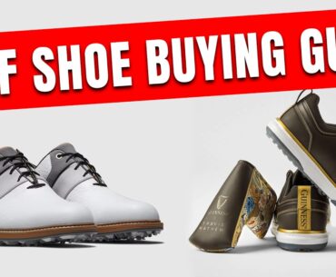 Golf Shoe Buying Guide | How to Choose the Correct Golf Shoe