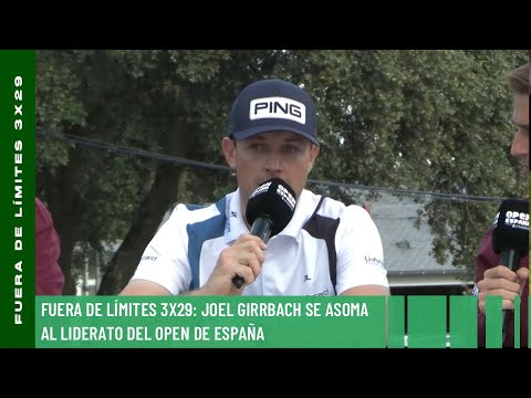 Fuera de Límites 3X29: Joel Girrbach se asoma al liderato del Open de España Fuera de Límites 3X29: Joel Girrbach se asoma al liderato del Open de España