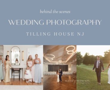 Behind the Scenes: Wedding photography at Tilling House At Suneagles Golf Club in New Jersey