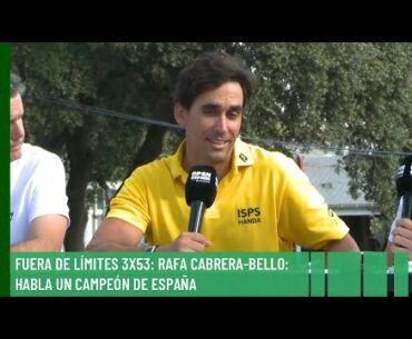 Fuera de Límites 3x53: Rafa Cabrera-Bello: habla un campeón de España
