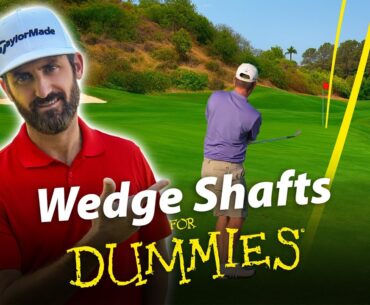Wedge Shafts for Dummies! Everything you need to know before buying your next set of wedges!
