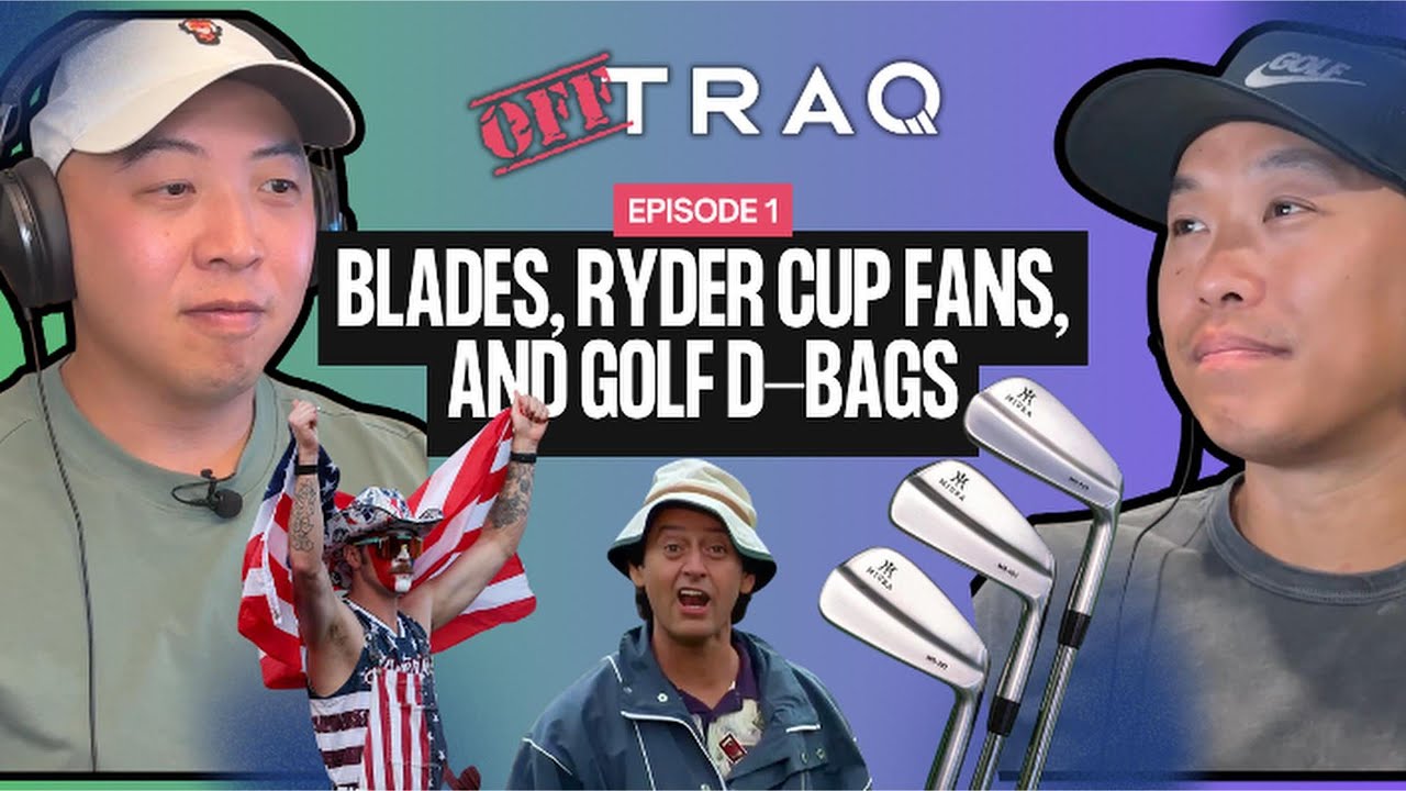 Should Amateurs Play Blades, Ryder Cup Chaos, & Golf D-Bag Behaviors | Off TRAQ Podcast #1 Should Amateurs Play Blades, Ryder Cup Chaos, & Golf D-Bag Behaviors | Off TRAQ Podcast #1