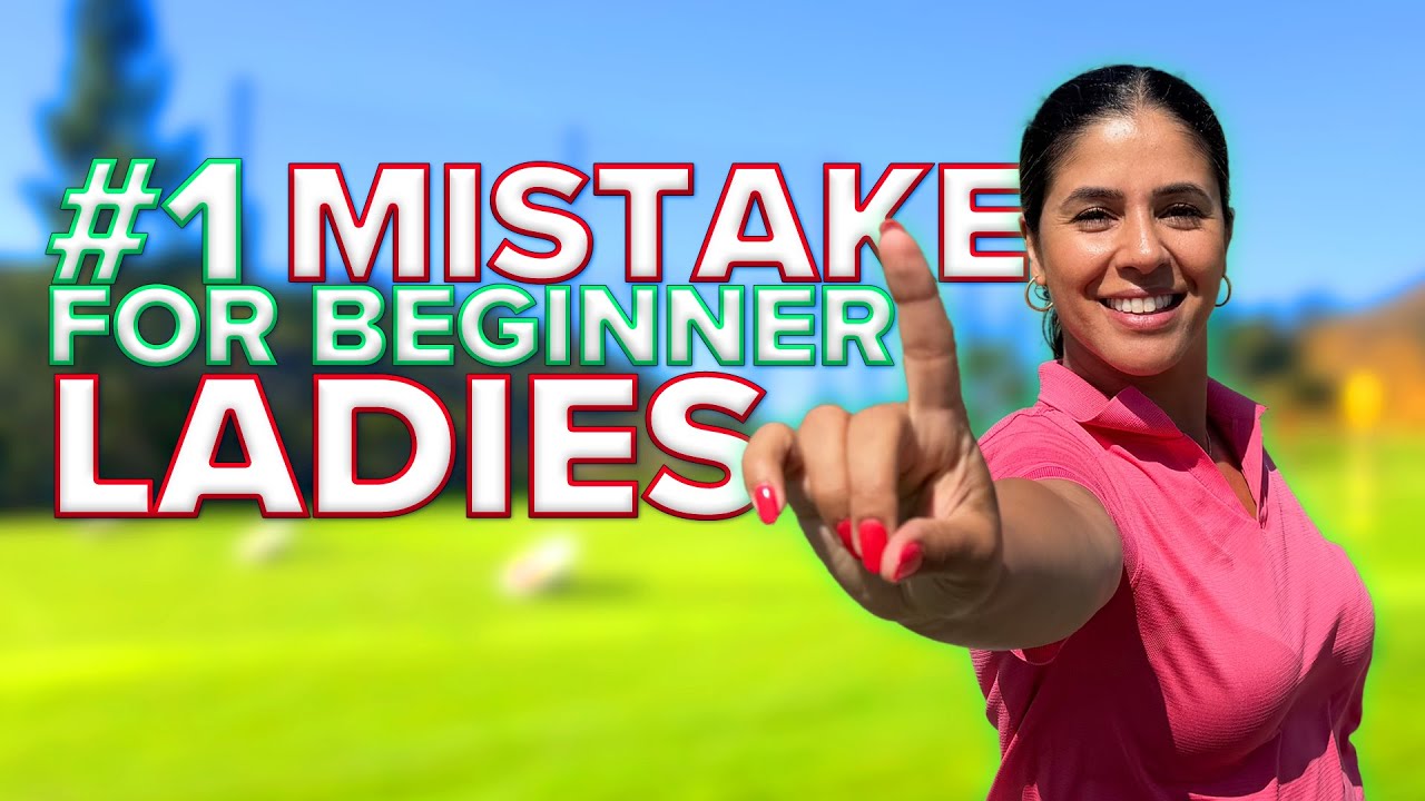 #1 Mistake Women Beginner Golfers Make | Ladies Golf Guide to Success #1 Mistake Women Beginner Golfers Make | Ladies Golf Guide to Success