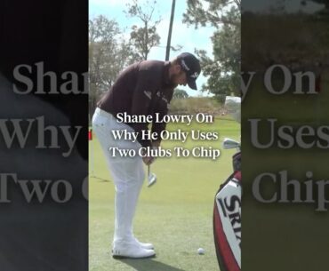 Shane Lowry on why he only chips with two clubs.