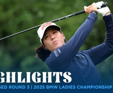 Condensed Rd. 3 | 2025 BMW Ladies Championship