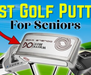 Top 5 Best Putters for Senior Golfers | Improve Your Putting Game! Top 5 Best Putters for Senior Golfers | Improve Your Putting Game!
