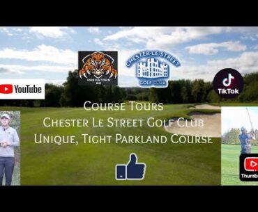 Predators GC Course Tours Chester le Street Golf Club Unique, Tight, Hard Parkland Test of Golf