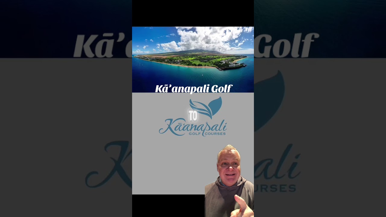 Kā’anapali Golf Courses – Open And Welcoming Guests Kā’anapali Golf Courses – Open And Welcoming Guests