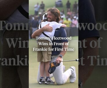 Tommy Fleetwood wins in front of Frankie for the first time 💛