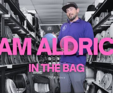 Sam Has Updated His Bag!!! | Sam Aldrich In The Bag @ OTB DIscs Sam Has Updated His Bag!!! | Sam Aldrich In The Bag @ OTB DIscs