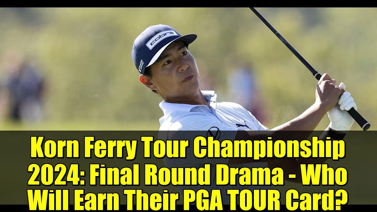 Korn Ferry Tour Championship 2024: Final Round Drama - Who Will Earn Their PGA TOUR Card?