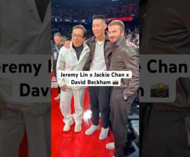 Jeremy Lin had to get the pic with Jackie Chan & David Beckham 📸