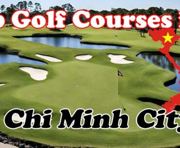 Top Public Golf in Ho Chi Minh City, Vietnam