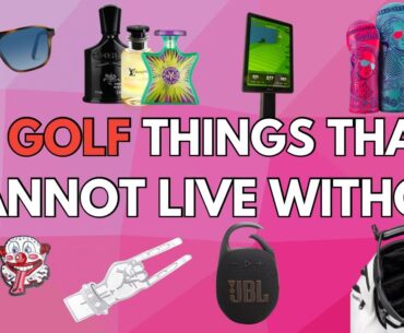 10 ESSENTIALS FOR GOLF / WHAT I CANNOT LIVE WITHOUT FOR GOLF / BEST GOLF ITEMS 2025 10 ESSENTIALS FOR GOLF / WHAT I CANNOT LIVE WITHOUT FOR GOLF / BEST GOLF ITEMS 2025