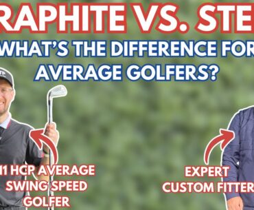 GRAPHITE VS. STEEL IRON SHAFTS! Does It Matter For Average Swing Speed Golfers?