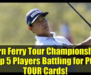 Korn Ferry Tour Championship: Top 5 Players Battling for PGA TOUR Cards!