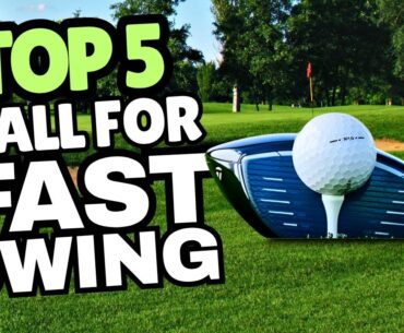 Best Golf Ball for Fast Swing Speed 2025 (Top 5 Picks)
