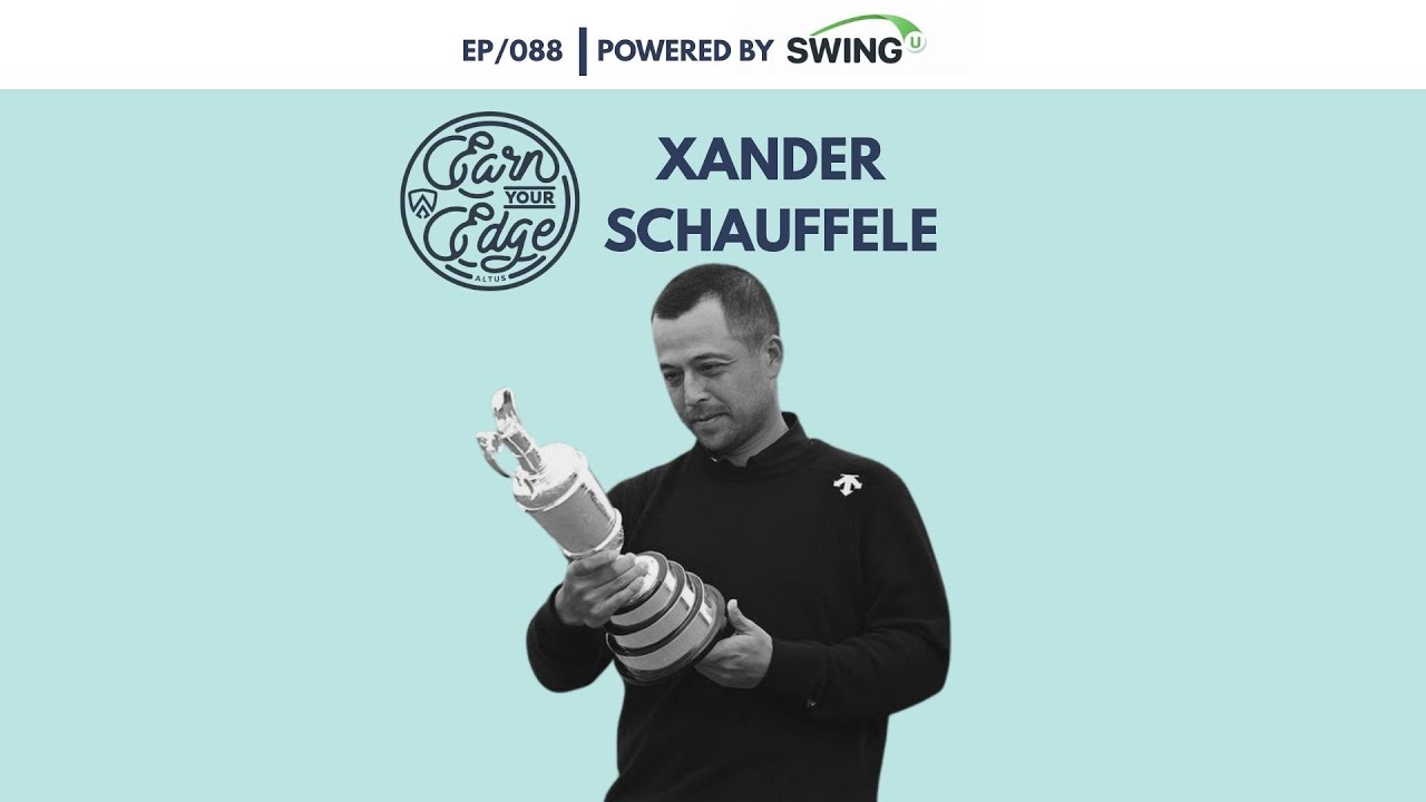 Earn Your Edge Podcast Ep. 88 (Featuring Xander Schauffele) Earn Your Edge Podcast Ep. 88 (Featuring Xander Schauffele)