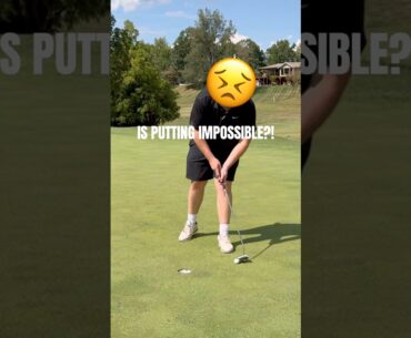 Is Putting Actually Impossible?! Is Putting Actually Impossible?!
