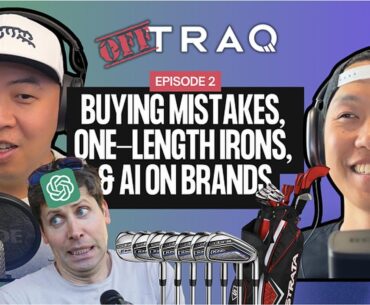 Club Buying Mistakes, One-Length Irons, and AI on Golf Brands | Off TRAQ Podcast #2 Club Buying Mistakes, One-Length Irons, and AI on Golf Brands | Off TRAQ Podcast #2