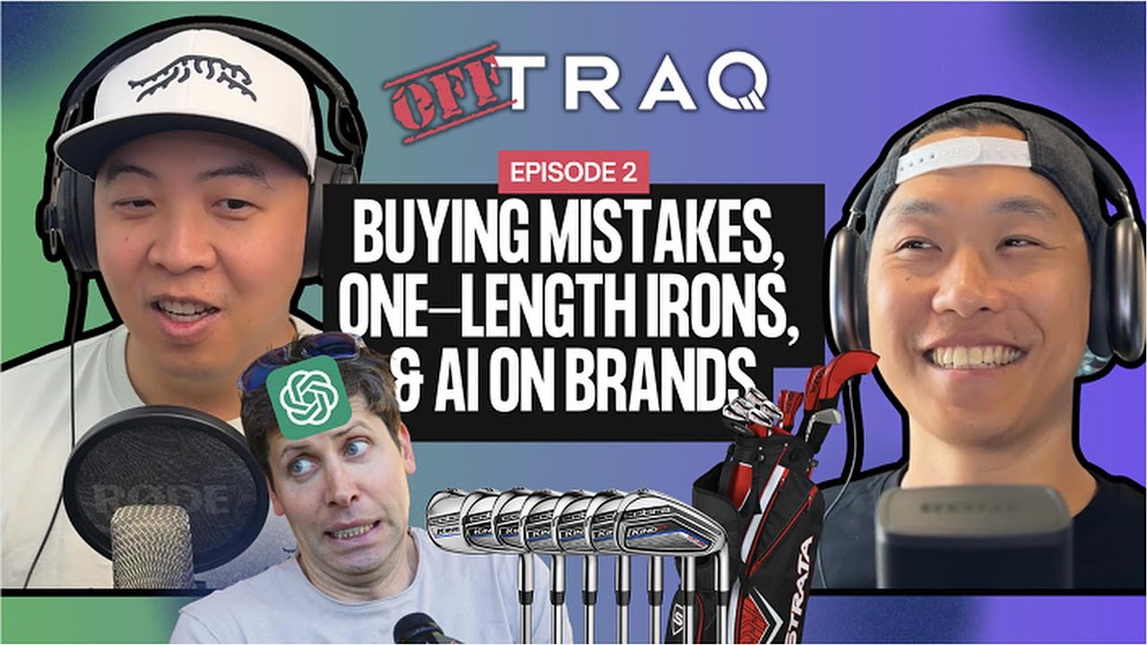 Club Buying Mistakes, One-Length Irons, and AI on Golf Brands | Off TRAQ Podcast #2 Club Buying Mistakes, One-Length Irons, and AI on Golf Brands | Off TRAQ Podcast #2