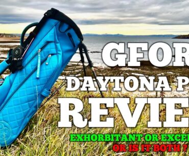 GFORE DAYTONA PLUS BAG REVIEW, EXHORBITANT OR EXCEPTIONAL - OR IS IT BOTH?