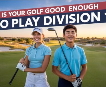 Am I Good Enough for College Golf? Find Out Now