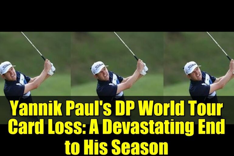 Yannik Paul’s DP World Tour Card Loss: A Devastating End to His Season Yannik Paul's DP World Tour Card Loss: A Devastating End to His Season
