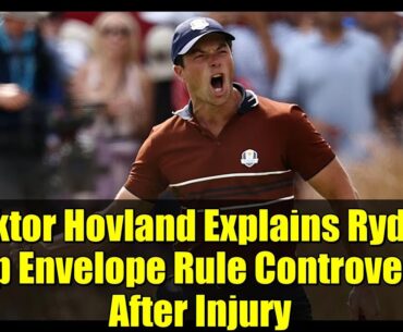 Viktor Hovland Explains Ryder Cup Envelope Rule Controversy After Injury Viktor Hovland Explains Ryder Cup Envelope Rule Controversy After Injury