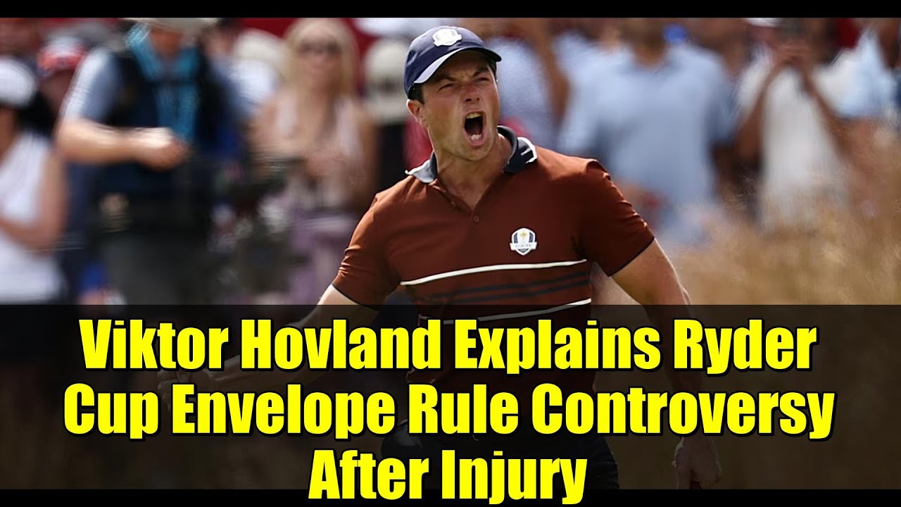 Viktor Hovland Explains Ryder Cup Envelope Rule Controversy After Injury Viktor Hovland Explains Ryder Cup Envelope Rule Controversy After Injury