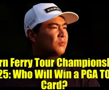 Korn Ferry Tour Championship 2025: Who Will Win a PGA TOUR Card?