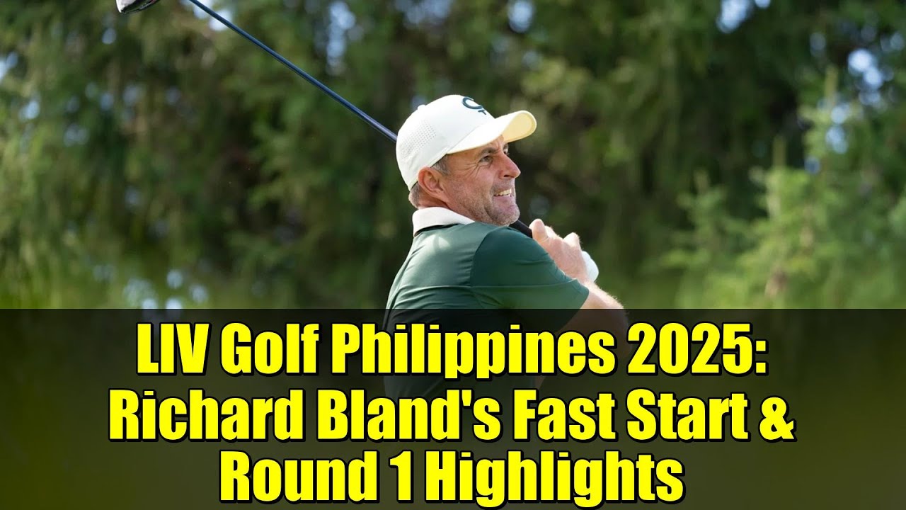 LIV Golf Philippines 2025: Richard Bland’s Fast Start & Round 1 Highlights LIV Golf Philippines 2025: Richard Bland's Fast Start & Round 1 Highlights