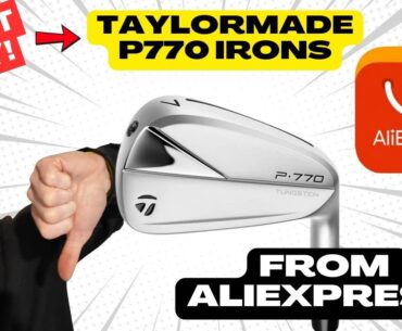 Don't buy Taylormade P770 irons from AliExpress!