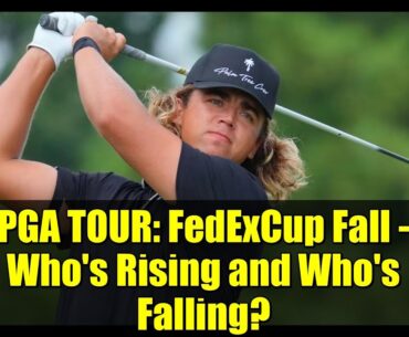 PGA TOUR: FedExCup Fall - Who's Rising and Who's Falling?