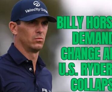 Billy Horschel Demands Change After U.S. Ryder Cup Collapse | The PGA Tour Must Take Over Team USA Billy Horschel Demands Change After U.S. Ryder Cup Collapse | The PGA Tour Must Take Over Team USA