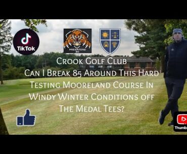 Crook Golf Club. Can I Break 85 On This Testing Moreland Course In Winter Conditions Off Medal Tees.