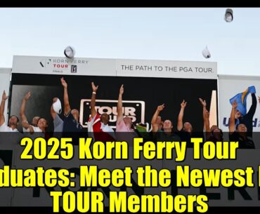 2025 Korn Ferry Tour Graduates: Meet the Newest PGA TOUR Members