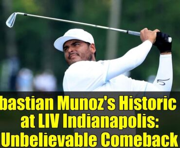 Sebastian Munoz's Historic 59 at LIV Indianapolis: Unbelievable Comeback