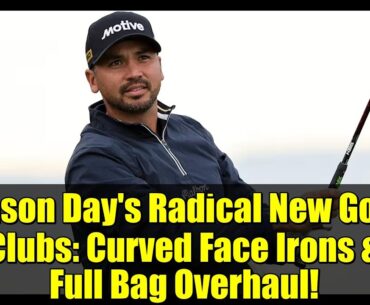 Jason Day’s Radical New Golf Clubs: Curved Face Irons & Full Bag Overhaul! Jason Day's Radical New Golf Clubs: Curved Face Irons & Full Bag Overhaul!