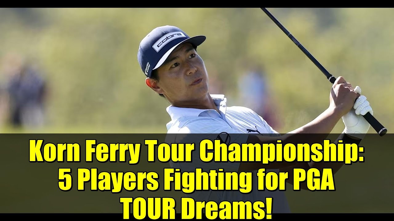 Korn Ferry Tour Championship: 5 Players Fighting for PGA TOUR Dreams! Korn Ferry Tour Championship: 5 Players Fighting for PGA TOUR Dreams!