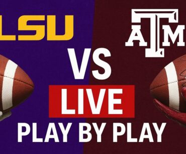 LSU vs Texas A&M | College Football Live Play-by-Play & Reactions 🏈