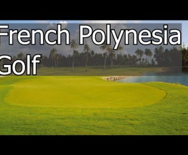 Top Golf Courses in French Polynesia