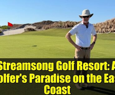 Streamsong Golf Resort: A Golfer's Paradise on the East Coast