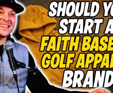 Should You Start a Faith Based Golf Apparel Brand Should You Start a Faith Based Golf Apparel Brand